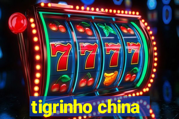 tigrinho china